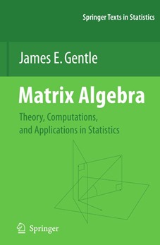 Matrix Algebra Theory  Computations and Applications in Statistics